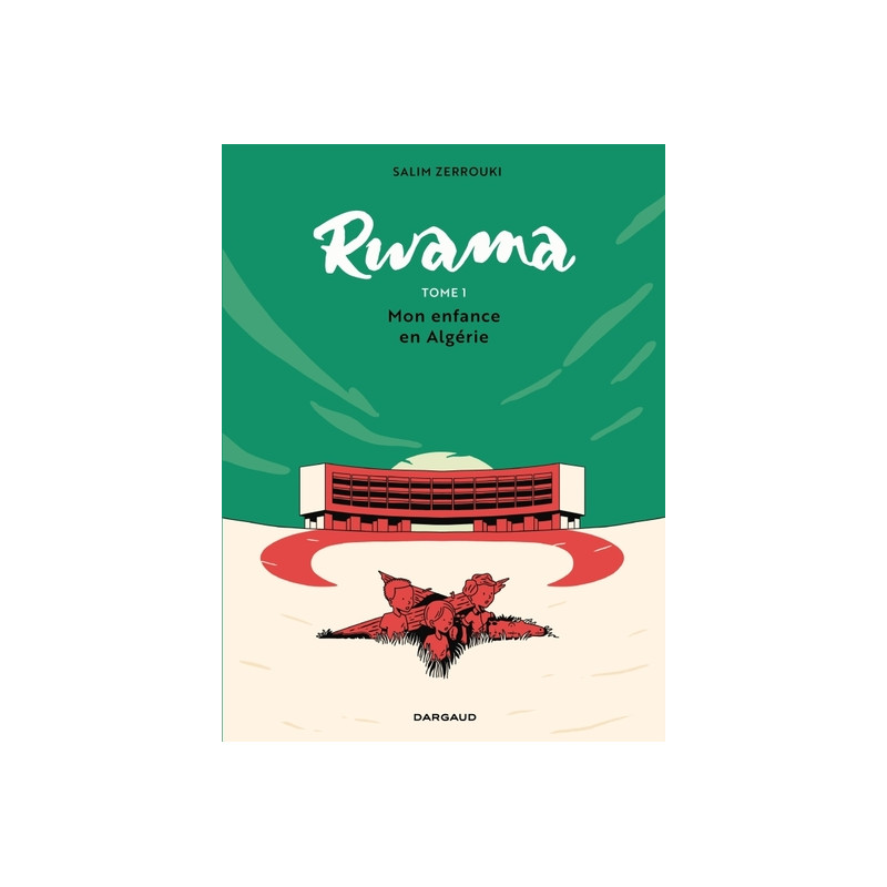 Rwama - Tome 1 - Mon enfance en Algérie (1975-1992)