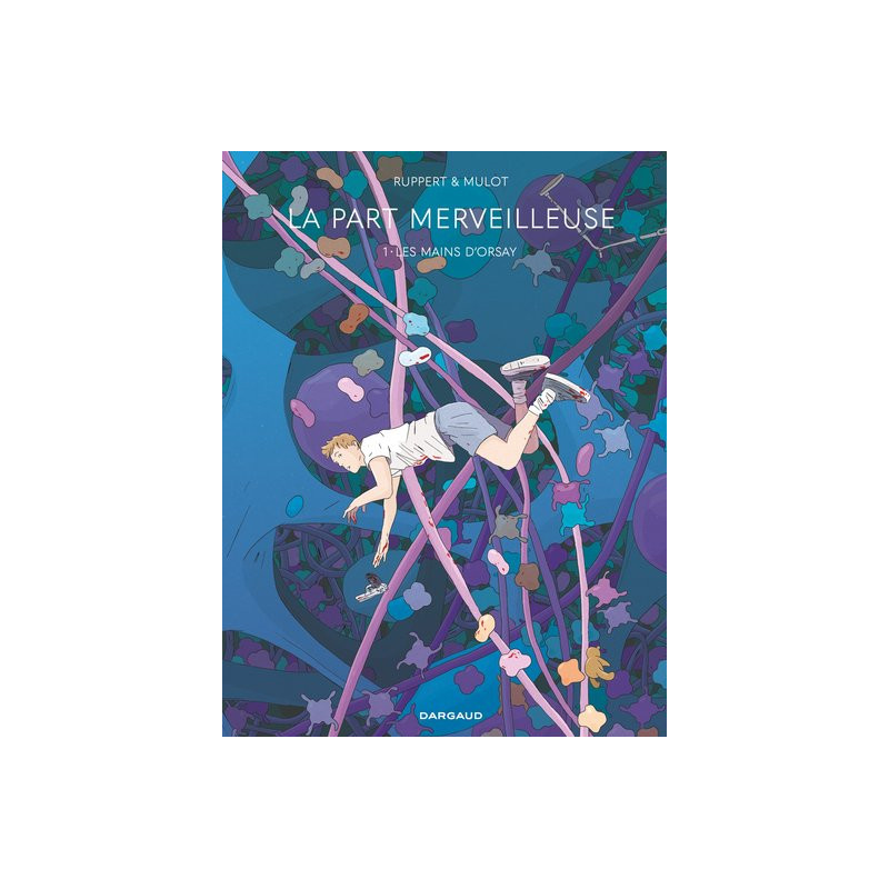 La Part merveilleuse - Tome 1 - Les Mains d'Orsay
