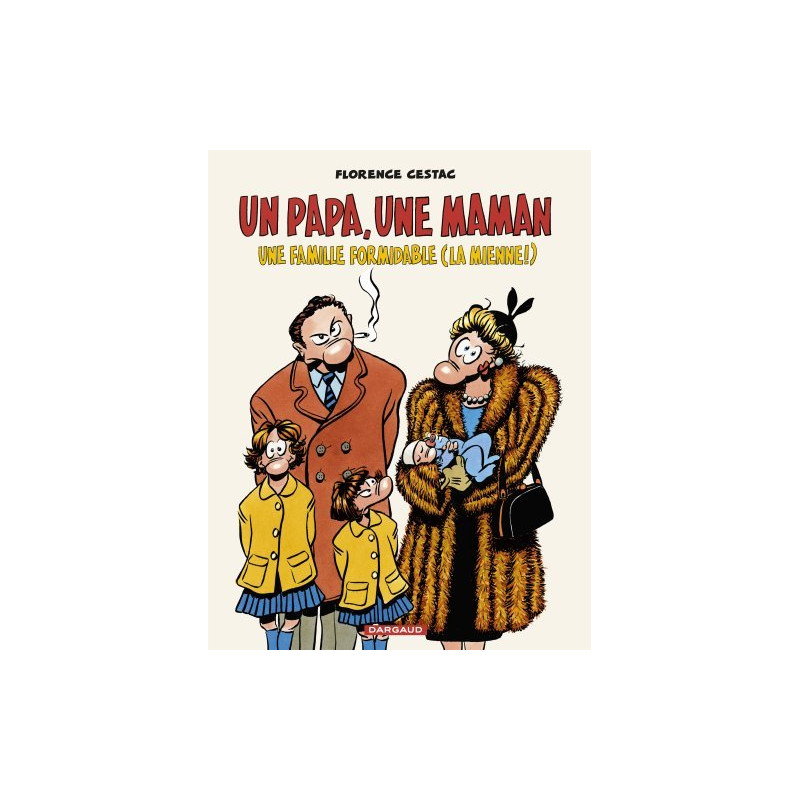 Un papa, une maman, une famille formidable (la mienne !)