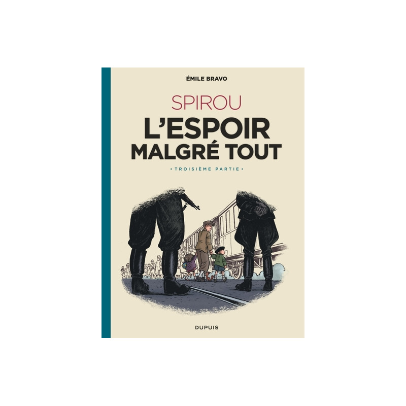 Le Spirou d'Emile Bravo - Tome 4 - SPIROU l'espoir malgré tout (Troisième partie)