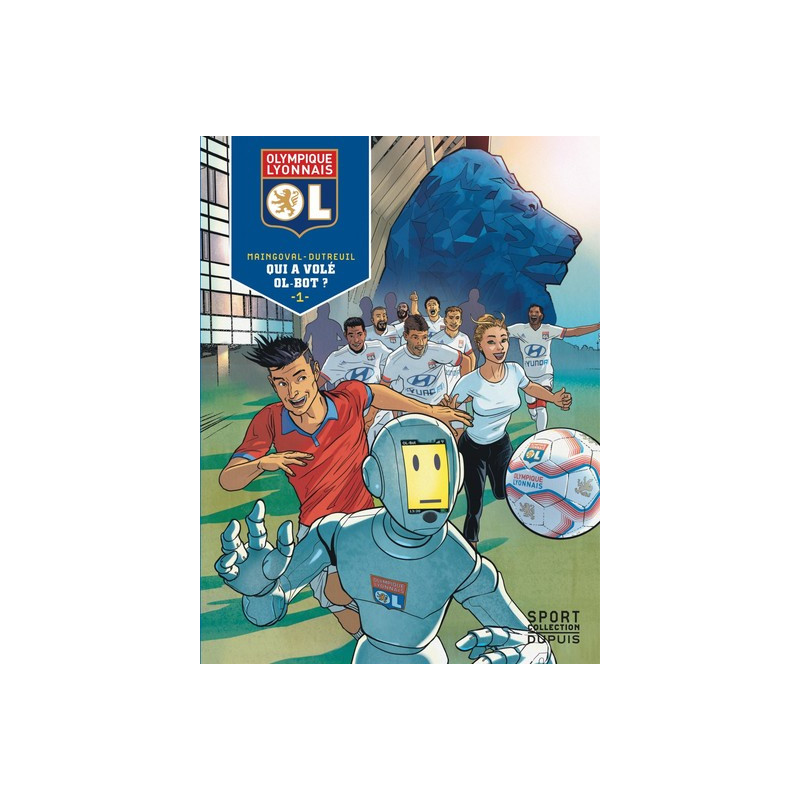 Olympique Lyonnais - Tome 1 - Qui a volé OL-Bot ?