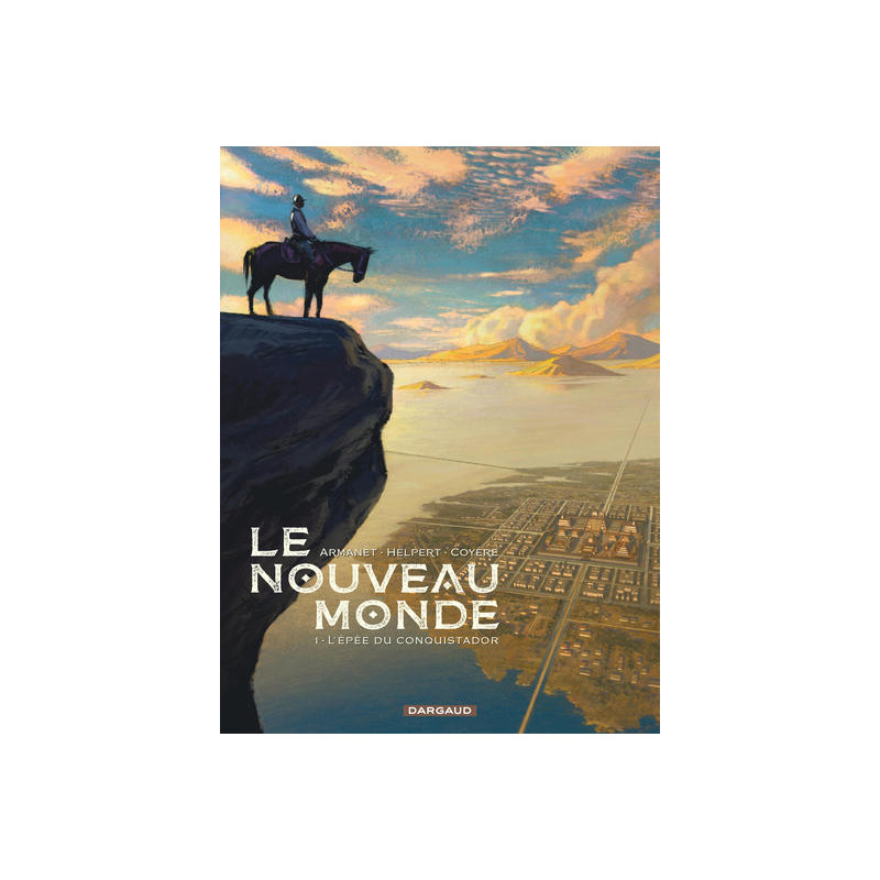 Le Nouveau Monde - Tome 1 - L'Épée du conquistador