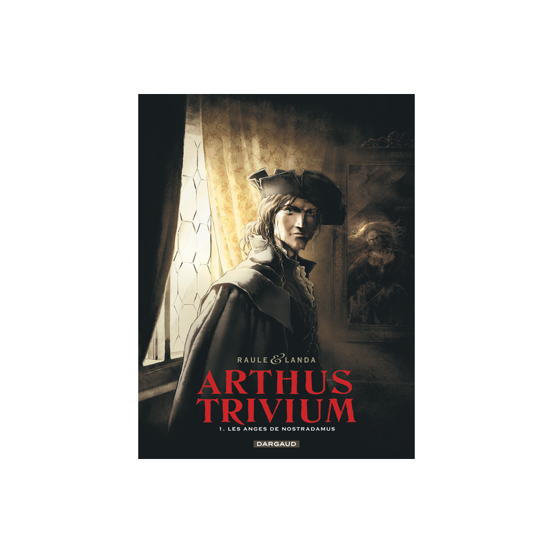 Arthus Trivium - Tome 1 - Les Anges de Nostradamus