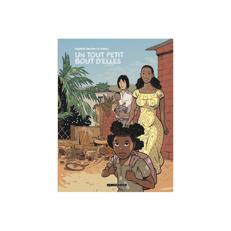 Trilogie africaine Zidrou-Beuchot - Tome 3 - Un Tout petit bout d'elles