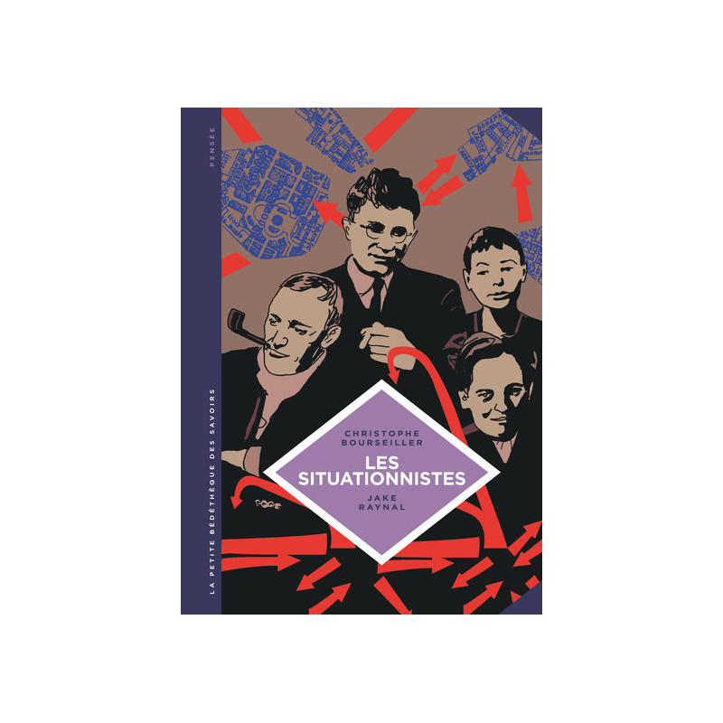 La petite Bédéthèque des Savoirs - Tome 13 - Les Situationnistes. La révolution de la vie quotidienne (1957- 1972).