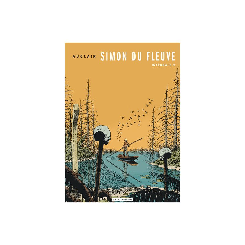 Intégrale Simon du Fleuve - Tome 2