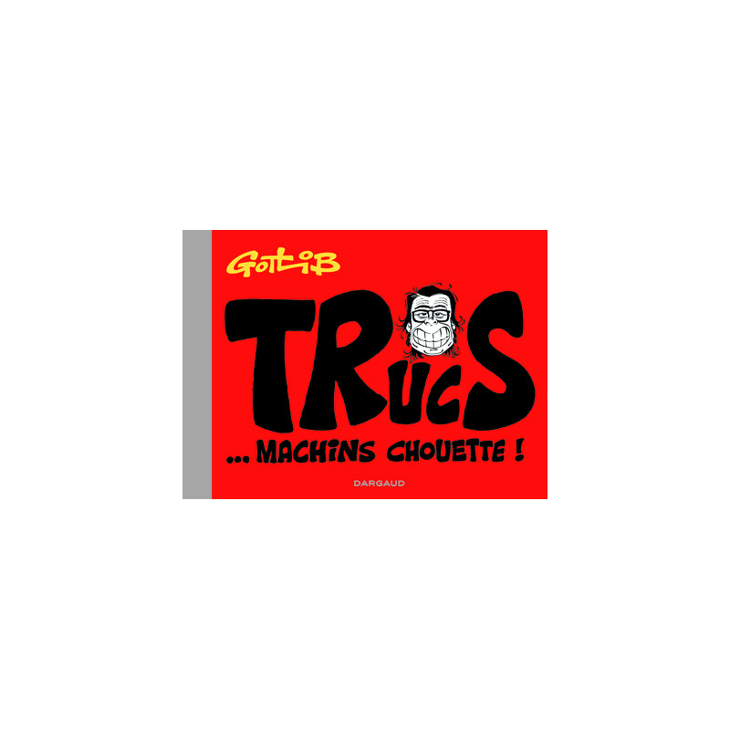 Trucs... Machins chouette !