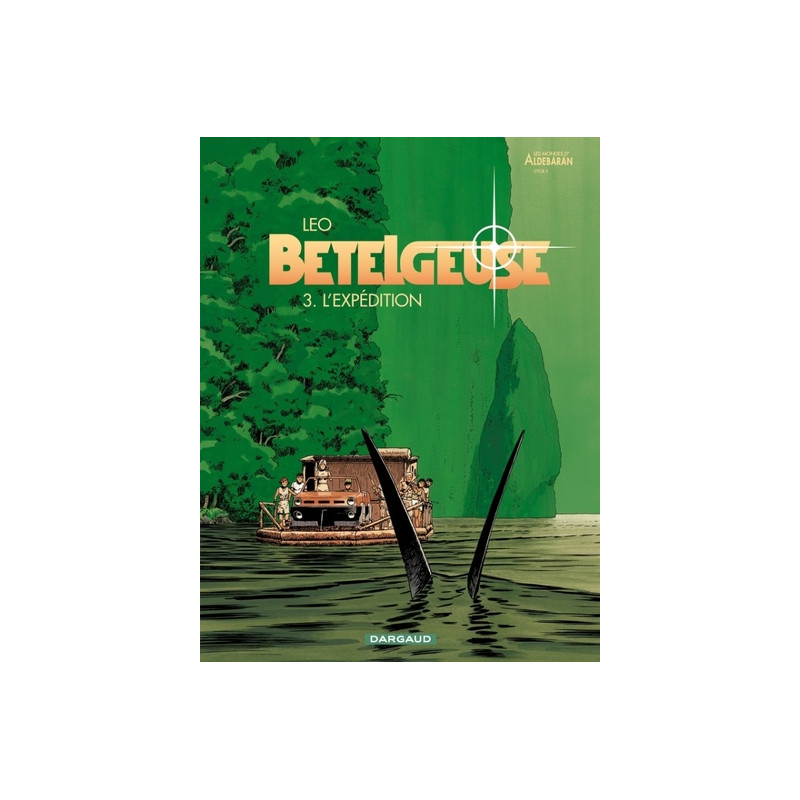 Bételgeuse - Tome 3 - L'Expédition