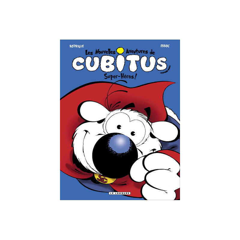 Les Nouvelles aventures de Cubitus - Tome 11 - Super-héros!