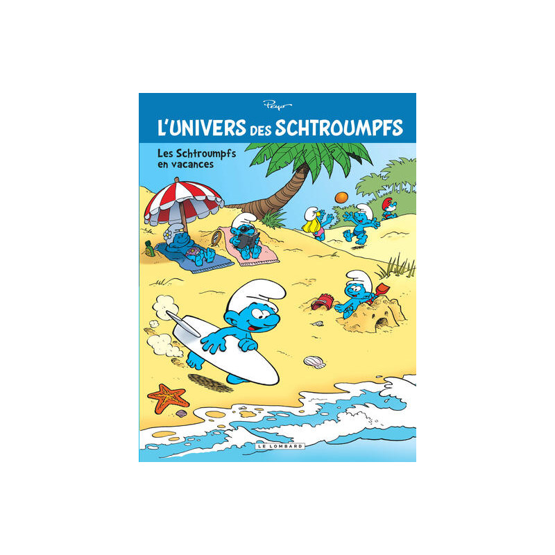 L'Univers des Schtroumpfs - Tome 7 - Les Schtroumpfs en vacances