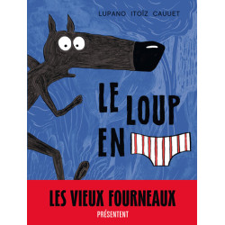 Le Loup en slip - Tome 1 -...