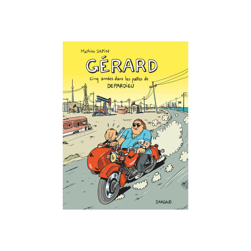 Gérard, cinq années dans les pattes de Depardieu - Gérard, cinq années dans les pattes de Depardieu