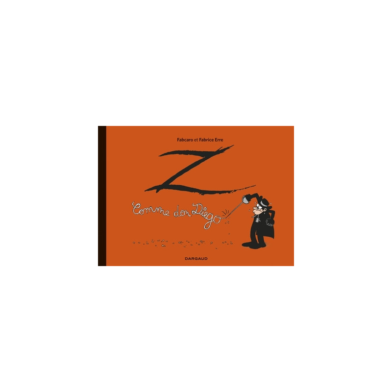Z comme Don Diego - Z comme Don Diego - Intégrale complète