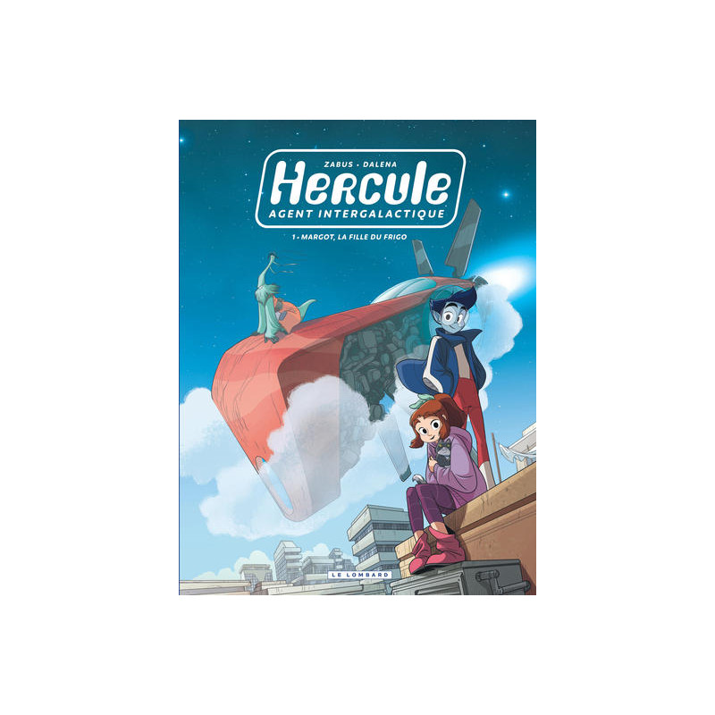 Hercule, agent intergalactique - Tome 1 - Margot, la fille du frigo