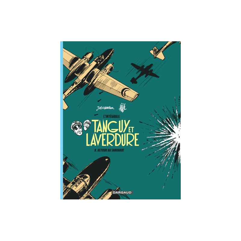 Les aventures de Tanguy et Laverdure - Intégrales - Tome 8 - Retour au Sarrakat
