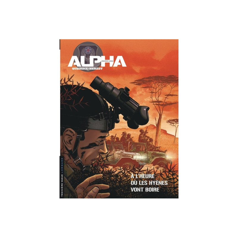 Alpha (Premières Armes) - Tome 5 - À l'heure où les hyènes vont boire