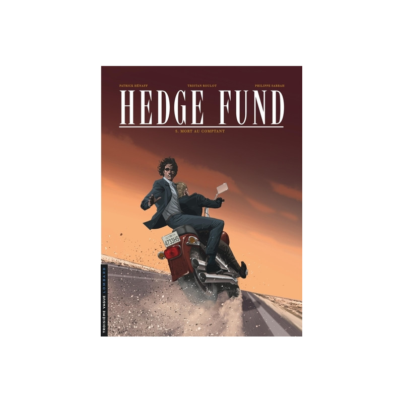 Hedge Fund - Tome 5 - Mort au comptant