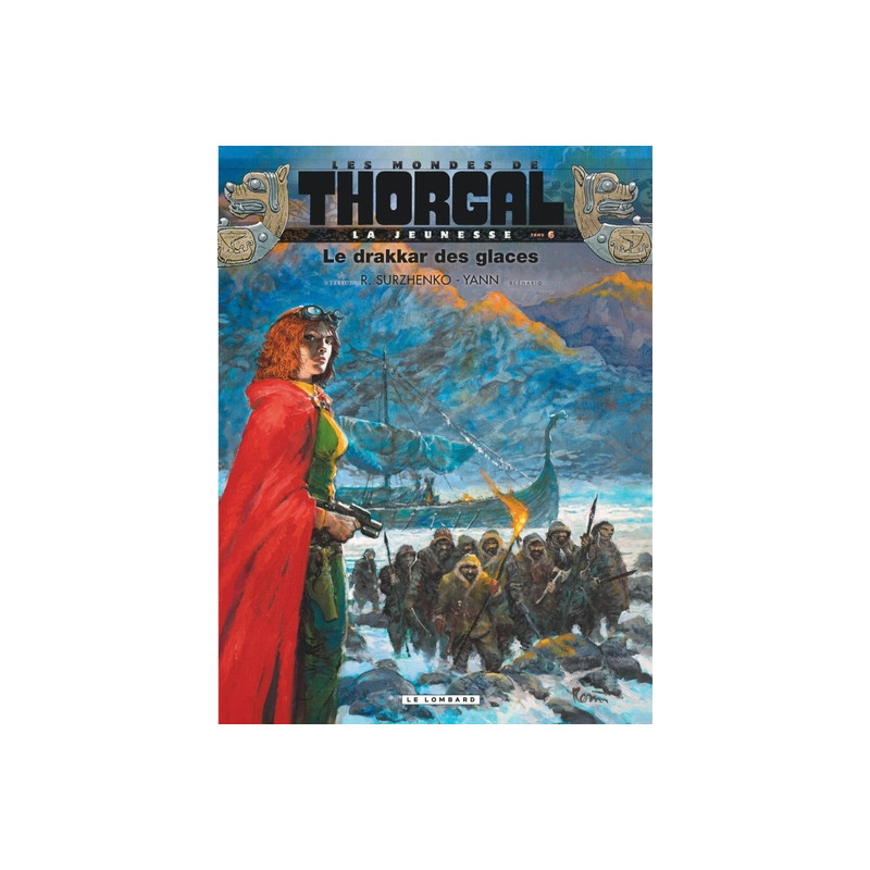 La Jeunesse de Thorgal - Tome 6 - Le Drakkar des glaces