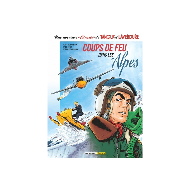 Une aventure Classic de Tanguy & Laverdure  - Tome 3 - Coups de feu dans les Alpes