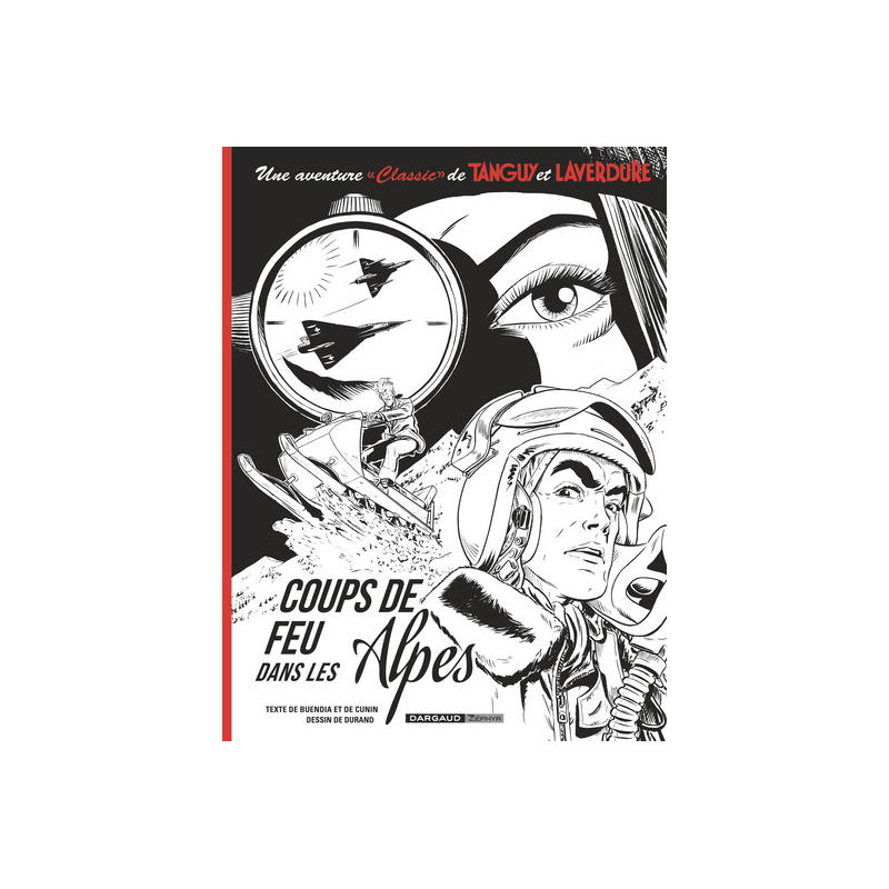 Une aventure Classic de Tanguy & Laverdure  - Tome 3 - Coups de feu dans les Alpes