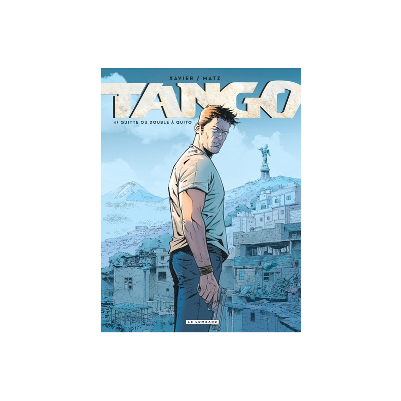 Tango - Tome 4 - Quitte ou double à Quito