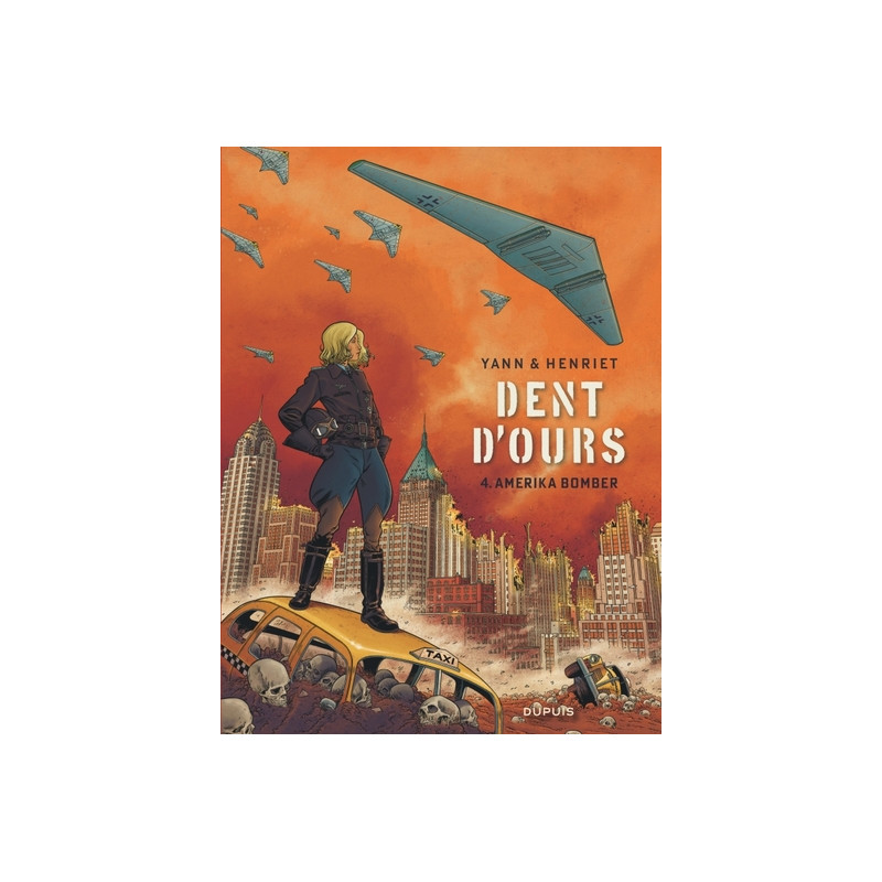 Dent d'ours - Tome 4 - Amerika bomber