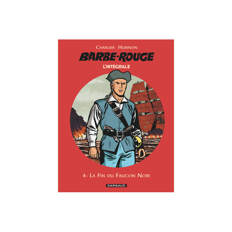 Barbe-Rouge - Intégrales - Tome 4 - La Fin du Faucon noir