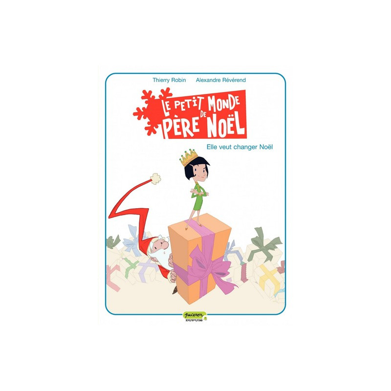Le petit monde de Père Noël - Tome 1 - Elle veut changer Noël