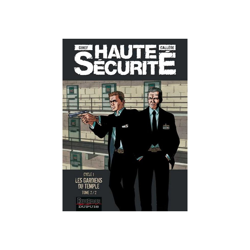 Haute sécurité - Tome 2 - Les gardiens du temple - tome 2/2
