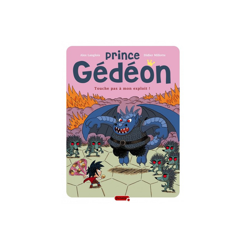 Prince Gédéon - Tome 2 - Touche pas à mon exploit !