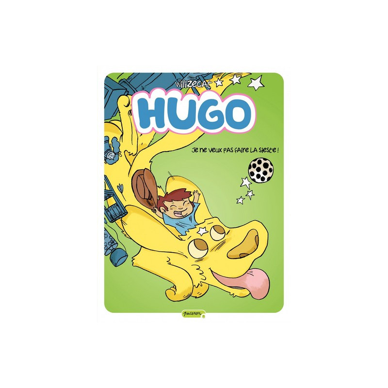 Hugo - Tome 5 - Je ne veux pas faire la sieste !