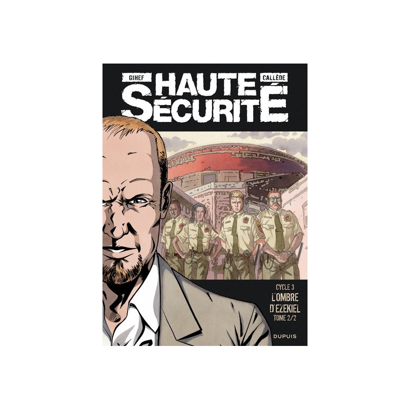 Haute sécurité - Tome 6 - L'ombre d'Ezekiel - tome 2/2