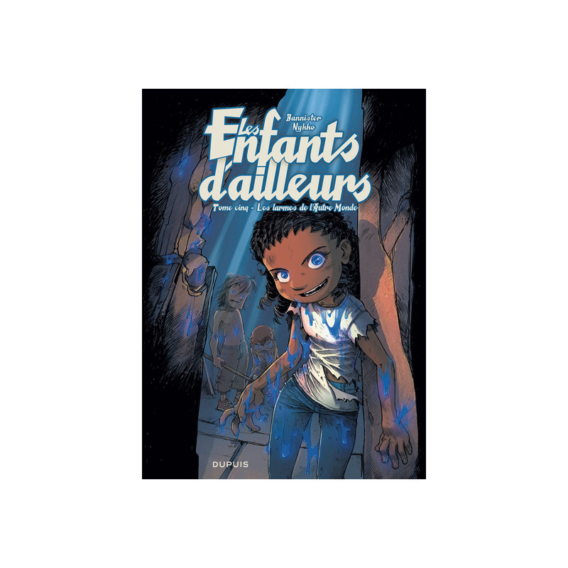 Les enfants d'ailleurs - Tome 5 - Les larmes de l'Autre Monde