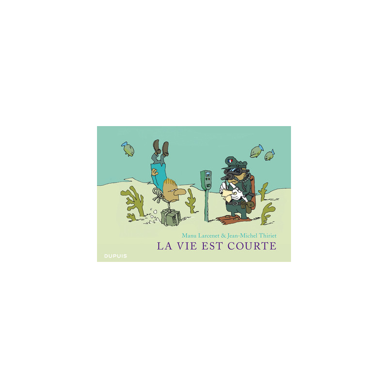 La vie est courte - L'Intégrale