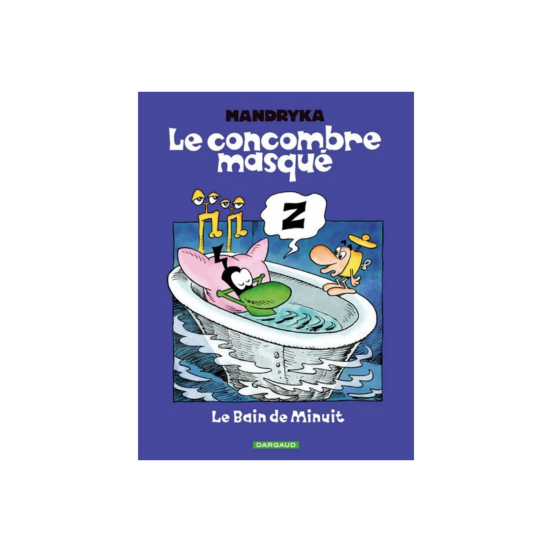 Le Concombre masqué - Tome 1 - Le Bain de minuit