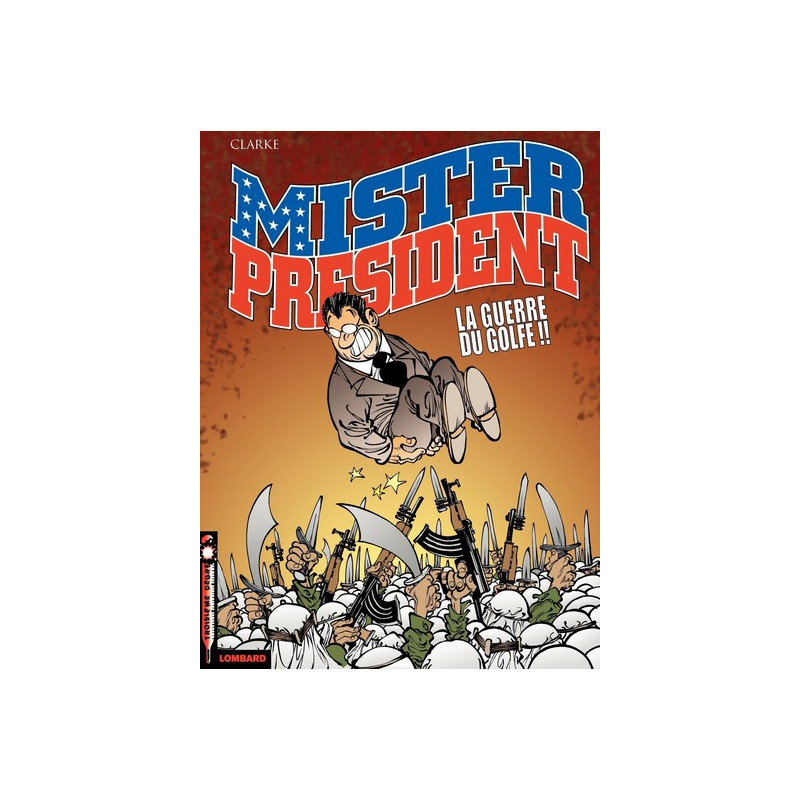 Mister President - Tome 4 - La Guerre du Golfe