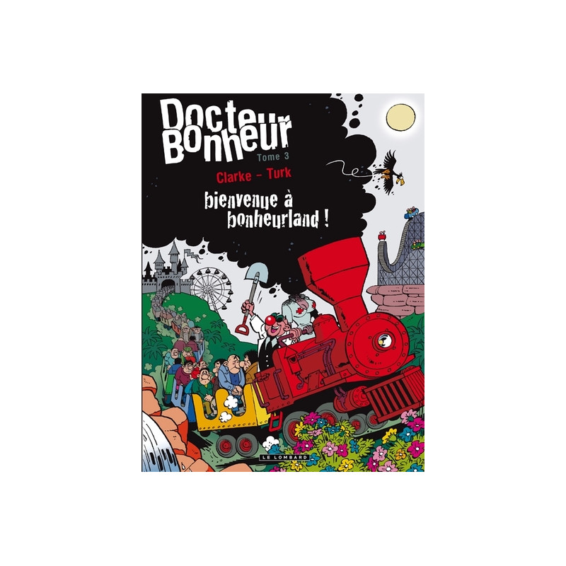 Docteur Bonheur - Tome 3 - Bienvenue à bonheurland !