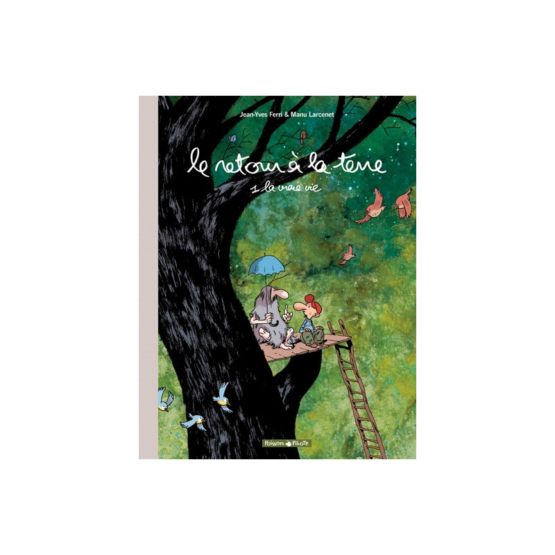 Le Retour à la terre - Tome 1 - La Vraie Vie