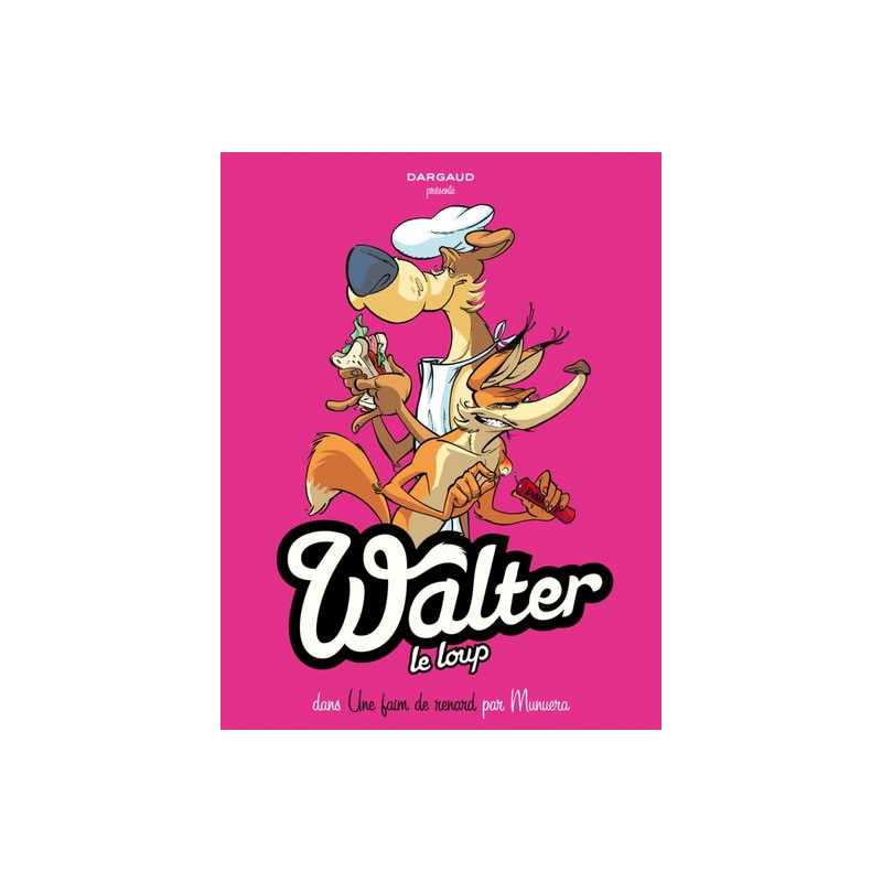 Walter le loup - Tome 2 - Une faim de renard !