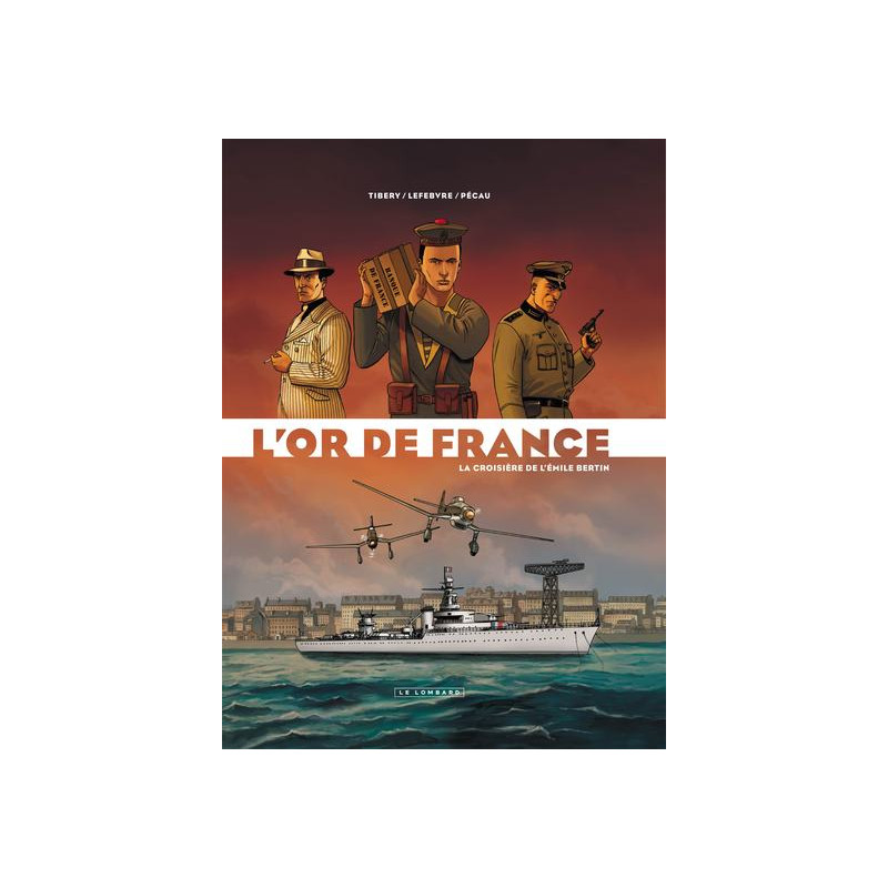 L'Or de France - Tome 1 - La Croisière de l'Emile Bertin