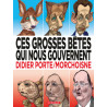 Ces grosses bêtes qui nous gouvernent - Tome 1 - Ces grosses bêtes qui nous gouvernent
