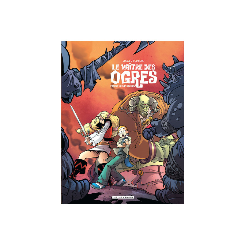 Le Maître des Ogres - Tome 3 - L'Antre des pouvoirs