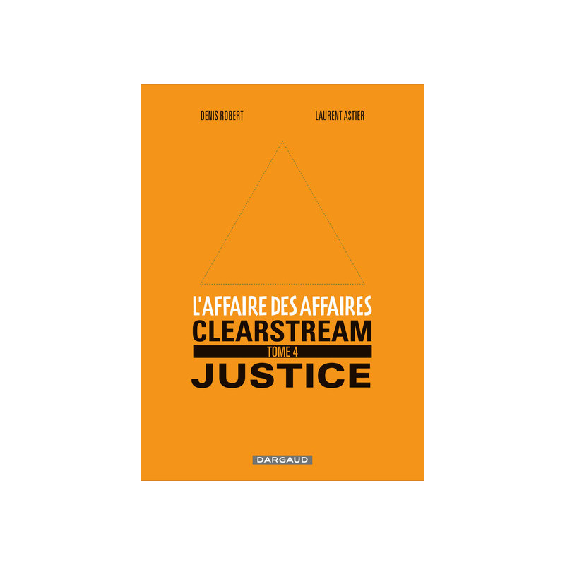 L'Affaire des affaires - Tome 4 - Clearstream Justice