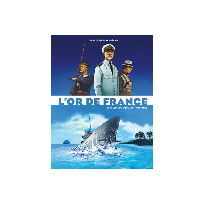 L'Or de France - Tome 2 - 12 milliards sous les tropiques