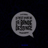 Le Petit Livre de la Bande dessinée