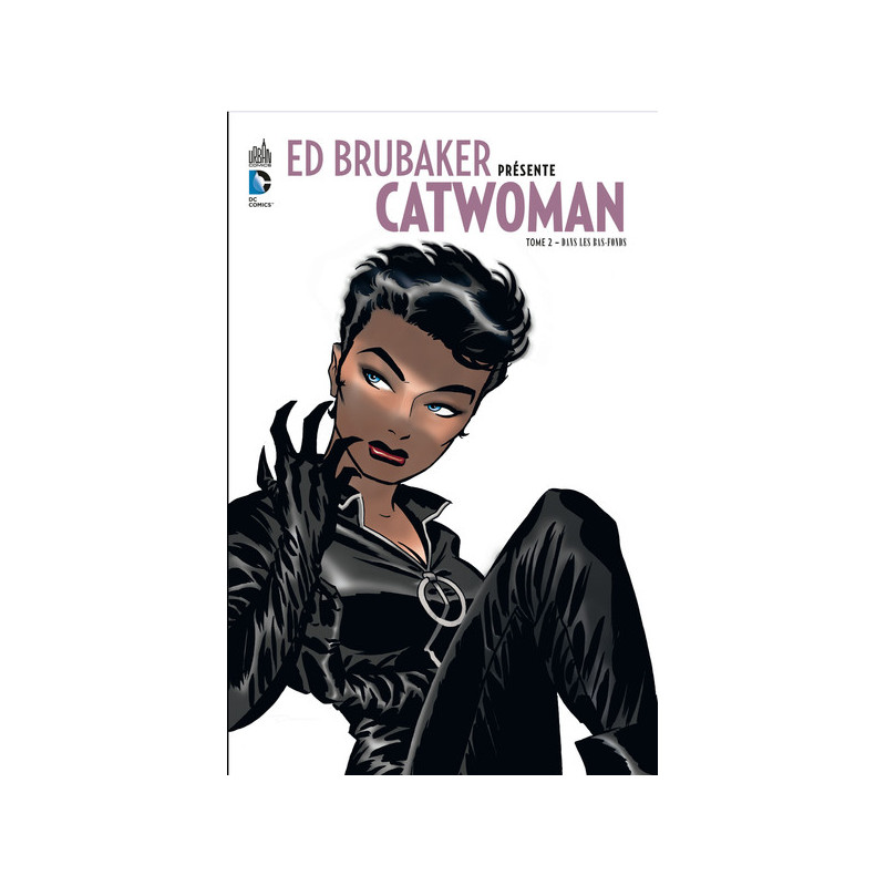 ED BRUBAKER PRÉSENTE CATWOMAN - Tome 2