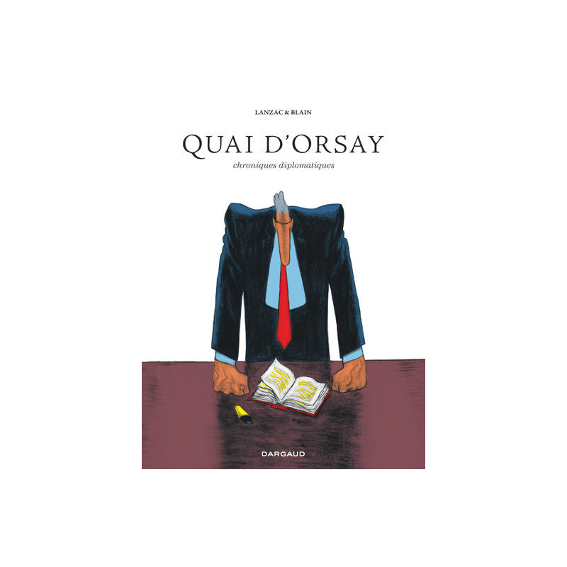 Quai d'Orsay - Chroniques diplomatiques - Intégrale complète