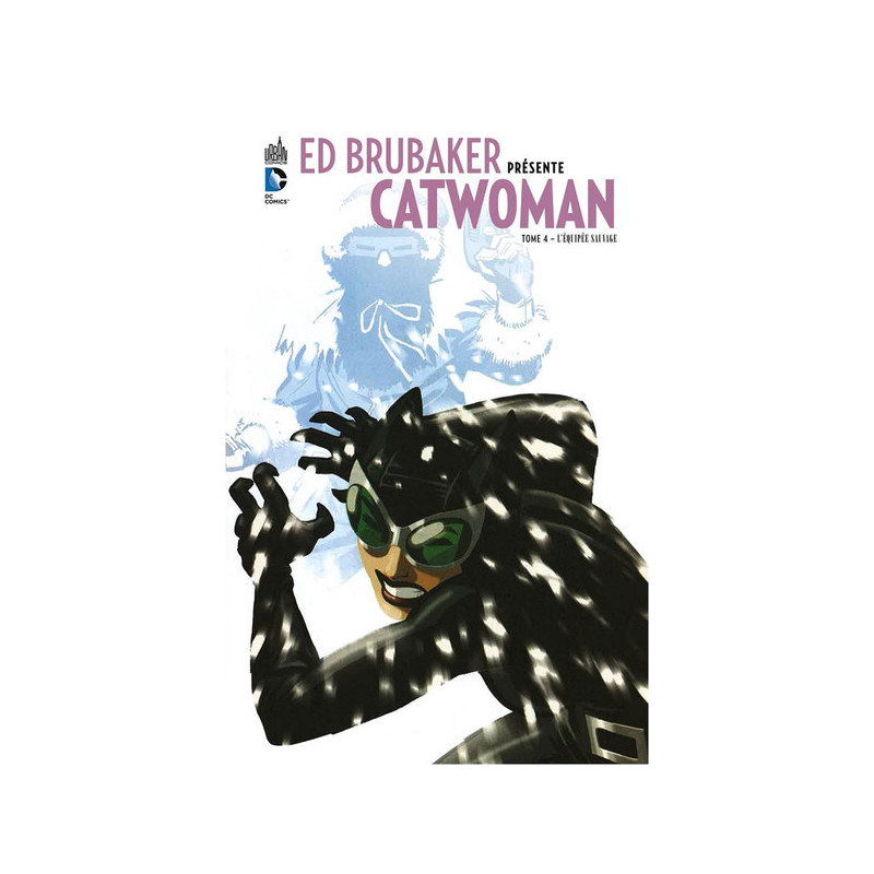 ED BRUBAKER PRÉSENTE CATWOMAN - Tome 4