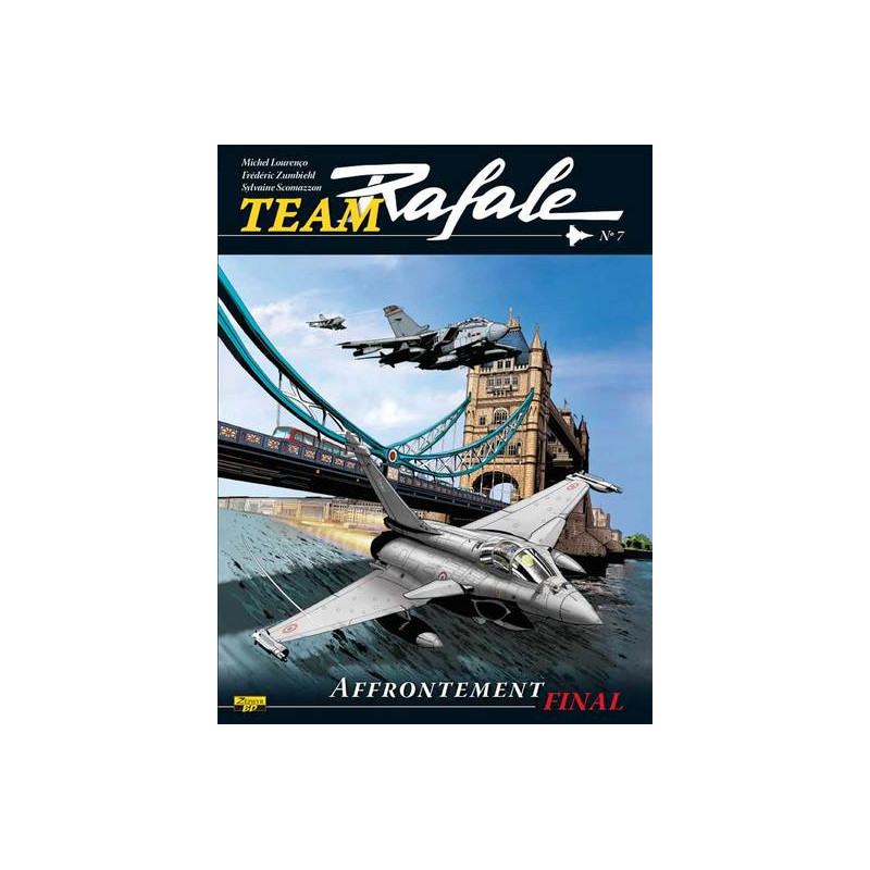 Team Rafale - Tome 7 - Affrontement final