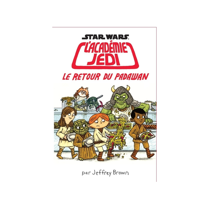 Star Wars - Académie Jedi - Tome 2 - Le Retour du Padawan